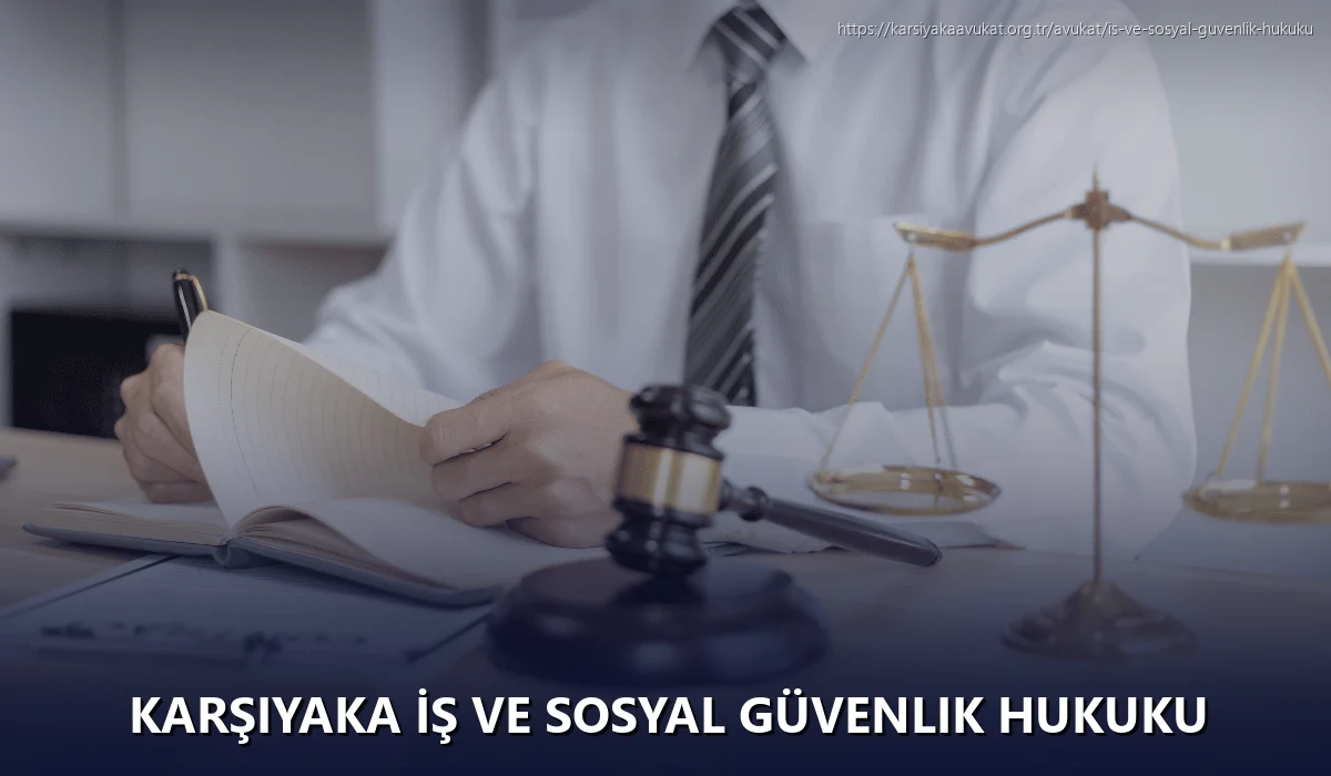 Karşiyaka İş ve Sosyal Güvenlik Hukuku