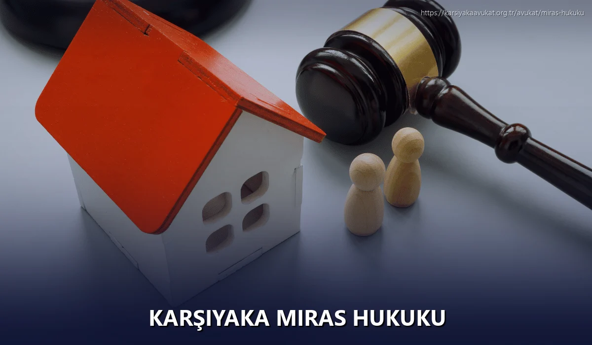 Karşiyaka Miras Hukuku